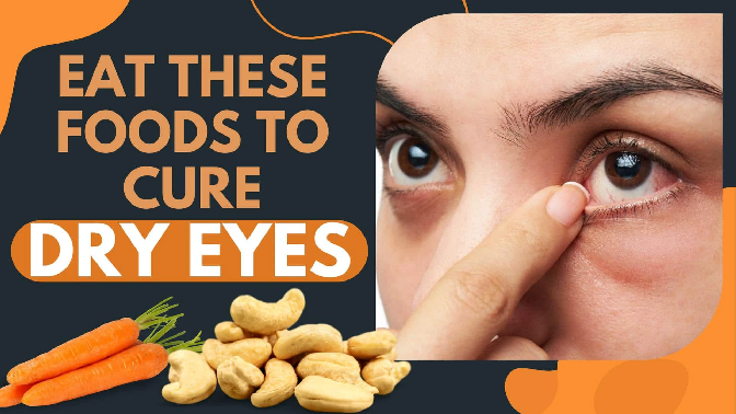 Foods That Relieve Dry Eyes
